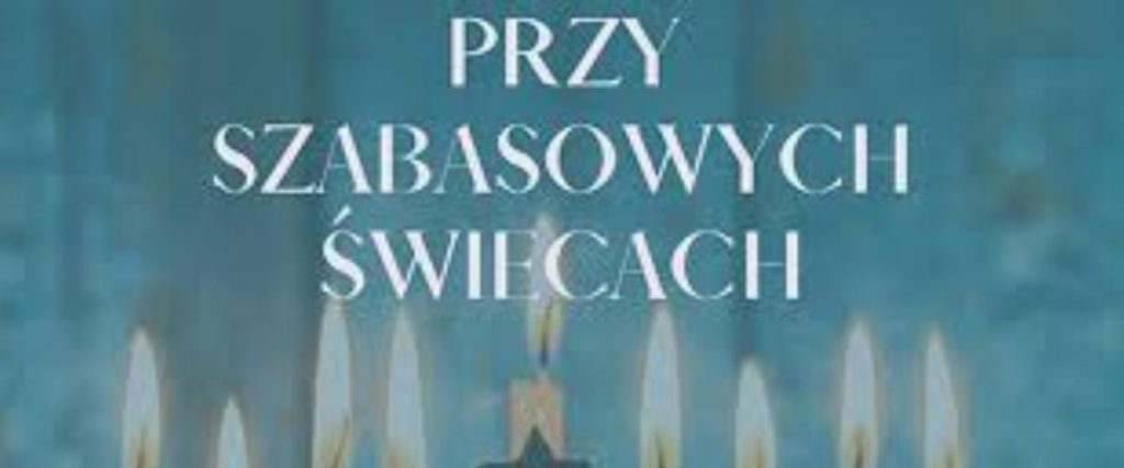 Wykład   ” Przy szabasowych świecach” 13.09.2023