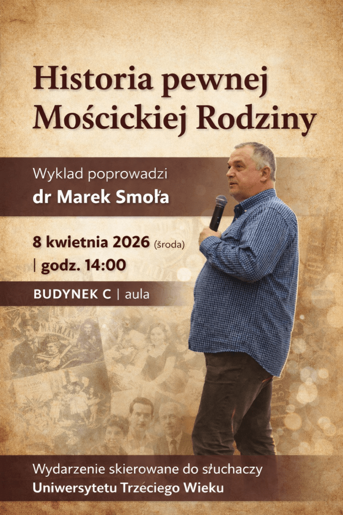 „Historia pewnej Mościckiej Rodziny”