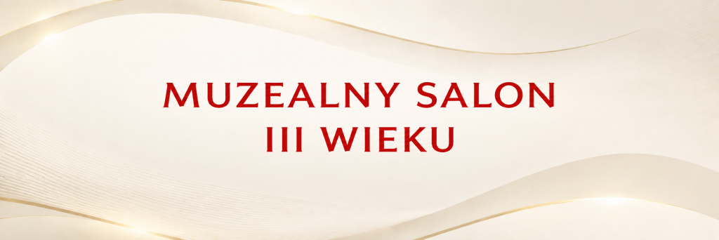 Muzealny Salon III Wieku – 09.10.2026